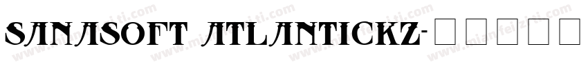 Sanasoft Atlantickz字体转换
